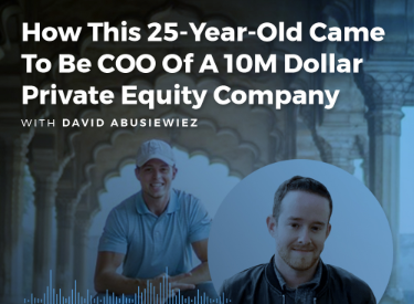 An episode cover of How This 25-Year Old Came To Be COO Of A 10M Dollar Private Equity Company