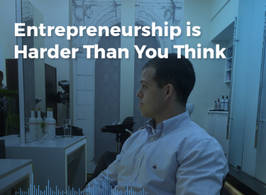 Entrepreneurship is Harder Thank You Think