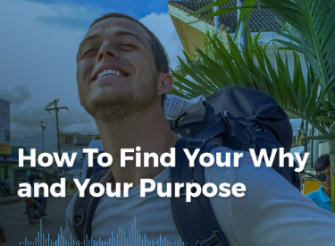 How to Find Your Why and Your Purpose